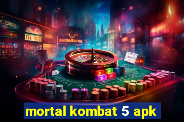 mortal kombat 5 apk